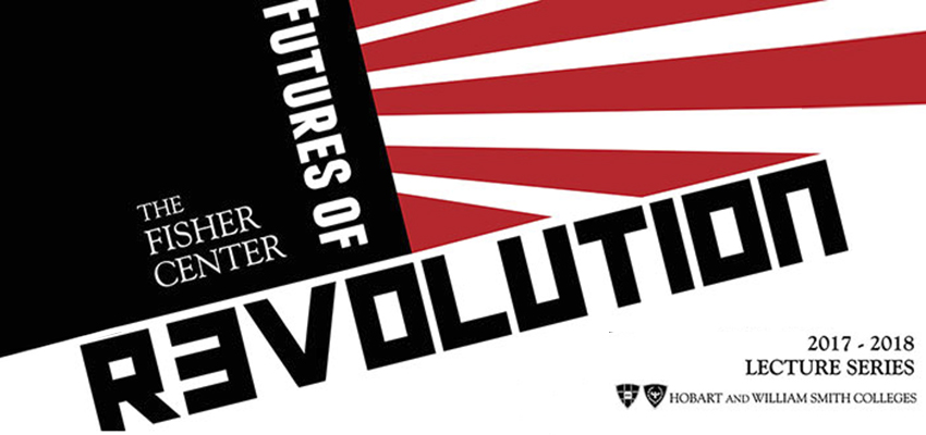 Fisher Center Series Explores ΓÇ£Futures of RevolutionΓÇ¥